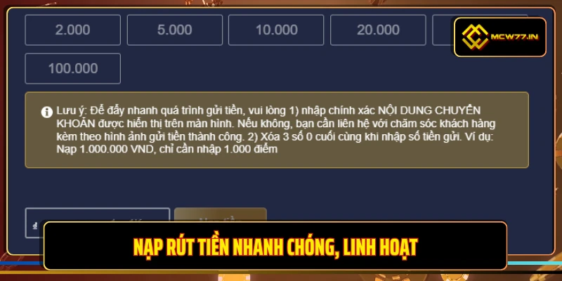 Nạp rút tiền nhanh chóng, linh hoạt